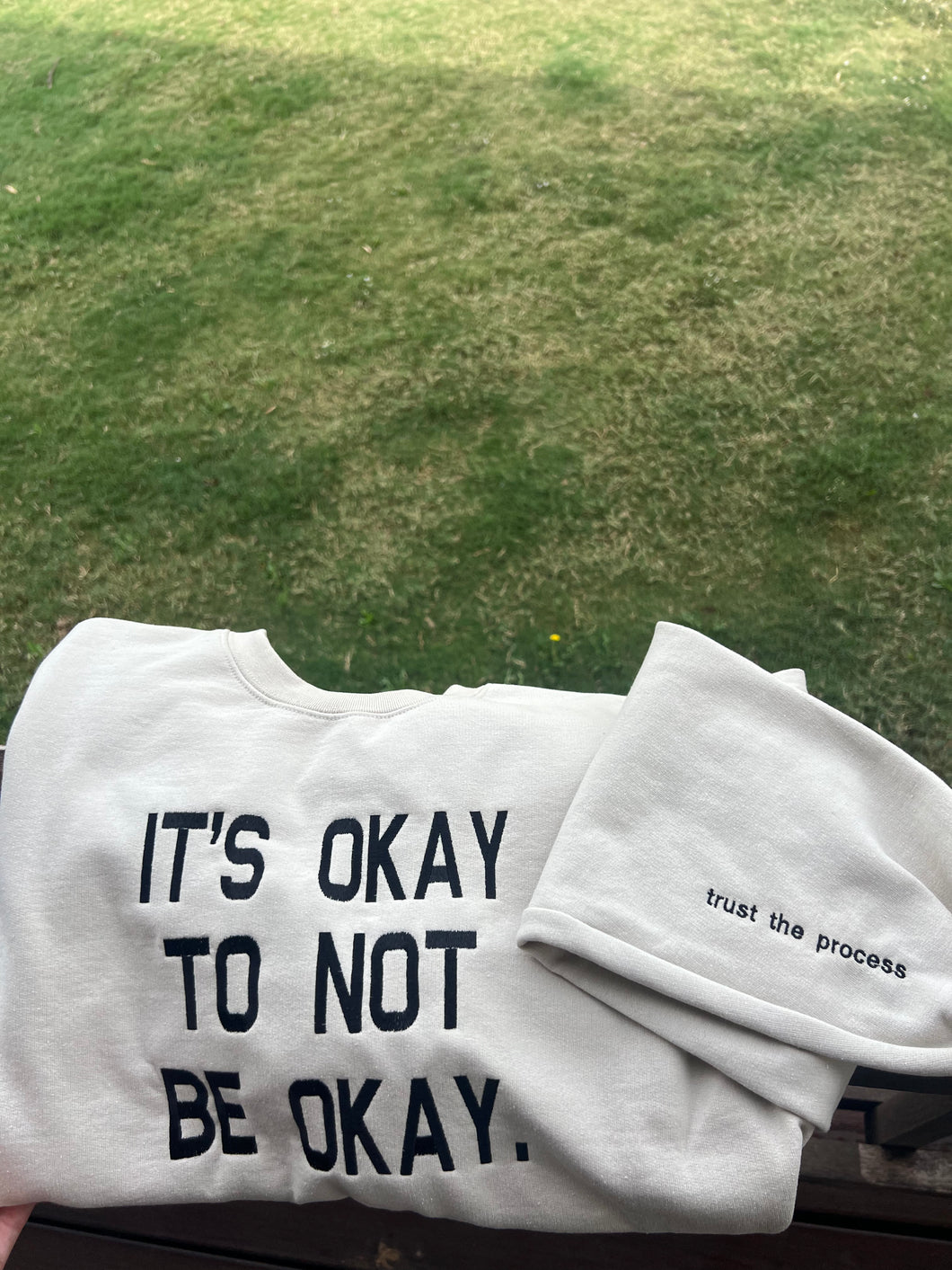 IT’S OKAY TO NOT BE OKAY. Embroidered Crewneck