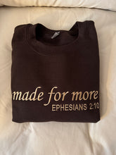 Load image into Gallery viewer, Made For More (Ephesians 2:10) Embroidered Crewneck
