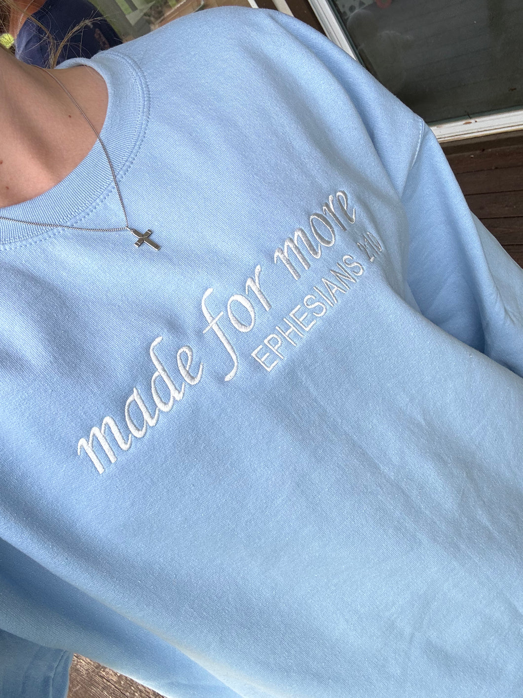 Made For More (Ephesians 2:10) Embroidered Crewneck